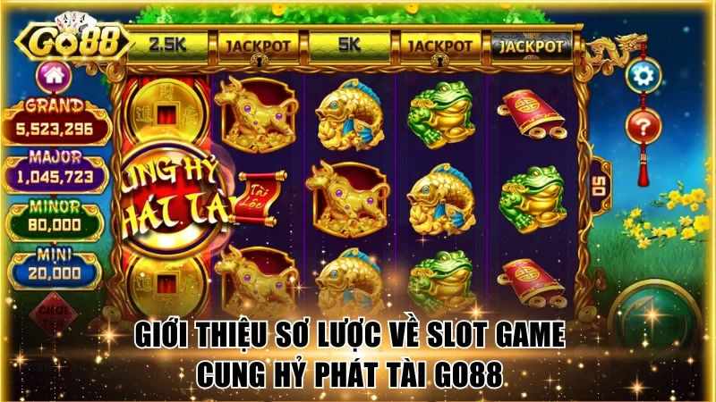 Sơ lược về slot game Cung Hỷ Phát Tài Go88